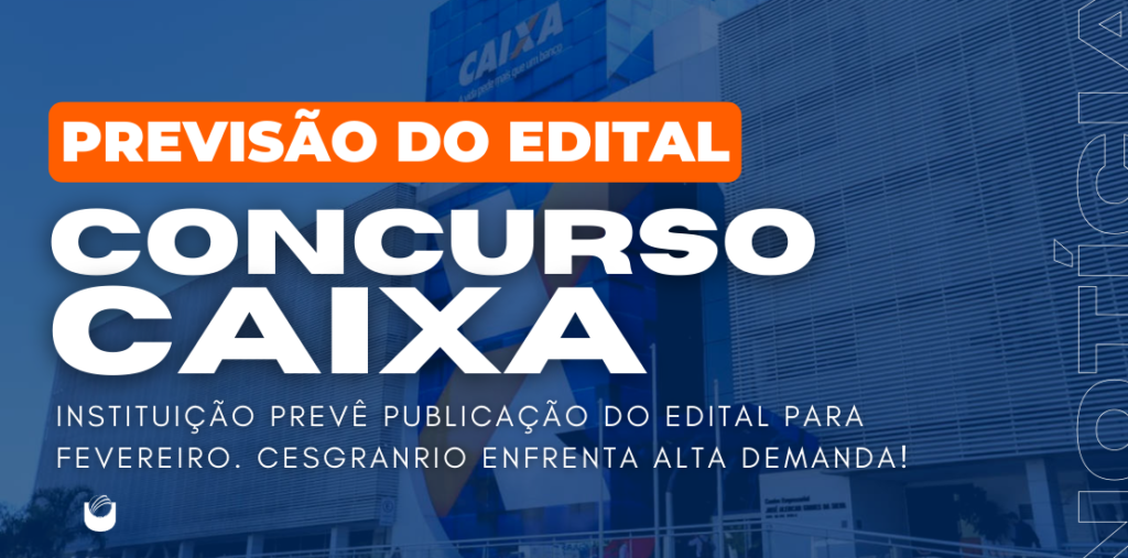 Concurso Caixa Previsão do edital