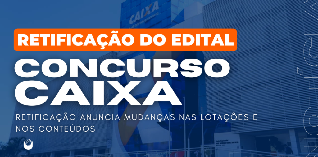 Concurso Caixa 2024 retificação do edital