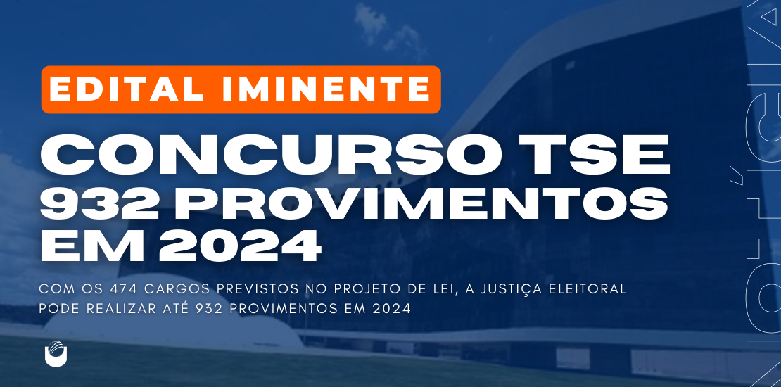 Concurso TSE Unificado Pode Ter até 932 Provimentos em 2024 - Blog ...